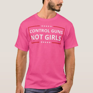 Camiseta Armas de Controle Não Mulheres Controlam Armas Não