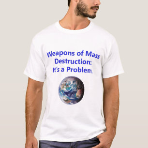 Camiseta Armas de destruição maciça - É um problema