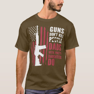 Camiseta Armas não matam pessoas, pais com filhas bonitas s