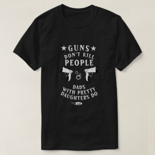 Camiseta Armas Não Matar Pais Pessoas com Filhas Bonito