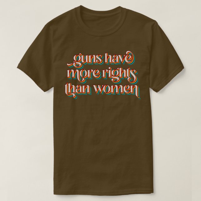 Camiseta Armas têm mais direitos que mulheres (Frente do Design)