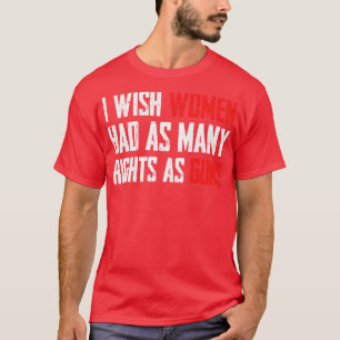 Camiseta Armas têm mais direitos que mulheres