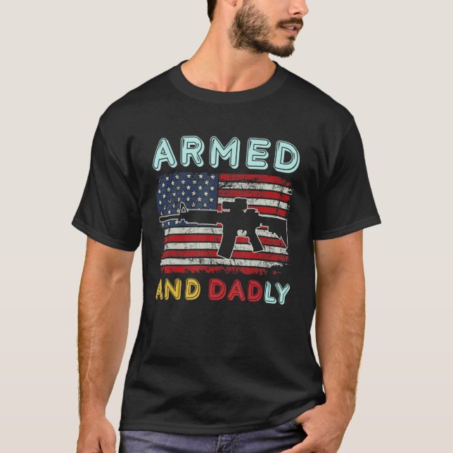 Camiseta Armed And Dadly  Deadly Father  For Father s Day 3 (Frente)
