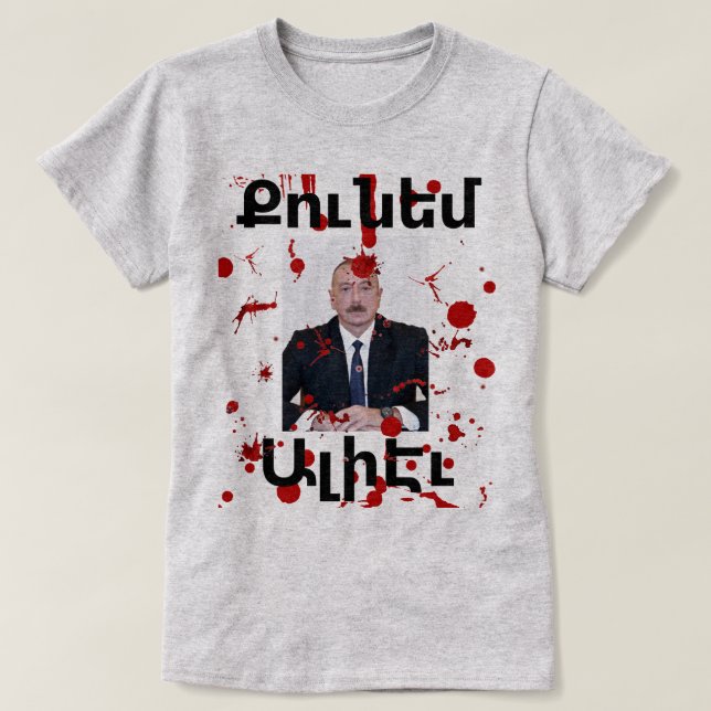 Camiseta Armenian Saying (Քունեմ Ալիէւ) (Frente do Design)