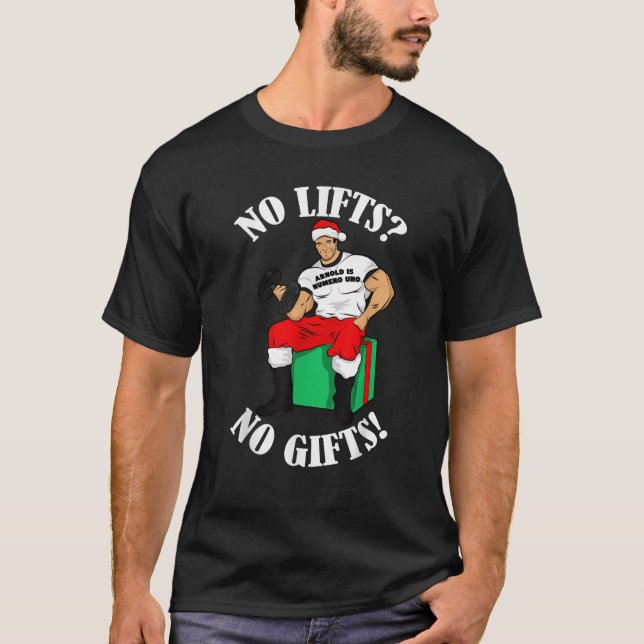Camiseta Arnold Numero Uno No lifts no gifts Christmas  (Frente)