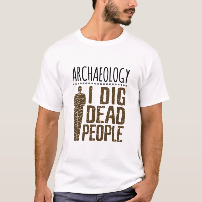 Camiseta Arqueologia Antropologia I Cavar Morto Pessoas Múm (Frente)