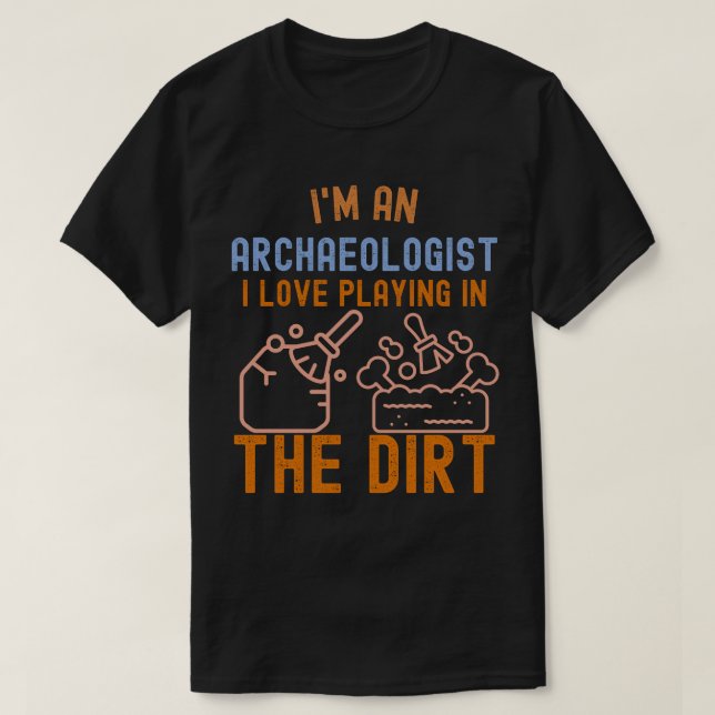 Camiseta Arqueologia Dizendo, Arqueologia Engraçada6 (Frente do Design)