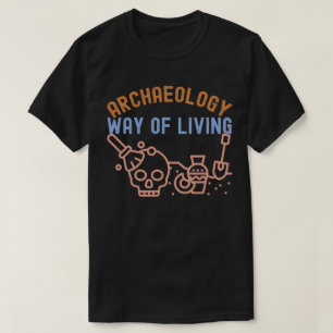 Camiseta Arqueologia - Modo de Viver, Ditado de Arqueologia