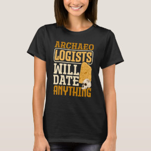 Camiseta Arqueologista Arqueologista Vai Andar Qualquer Coi