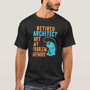 Camiseta Arquiteto Aposentado Pescando Aposentadoria