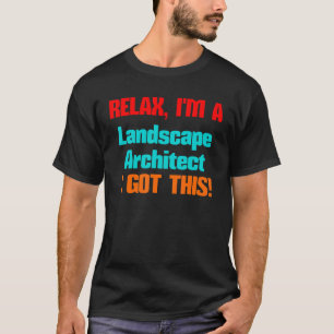 Camiseta Arquiteto de Paisagem Relaxa Vou Receber Este Carg