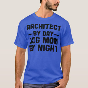 Camiseta Arquiteto por Cachorro Dia Mãe Por Noite