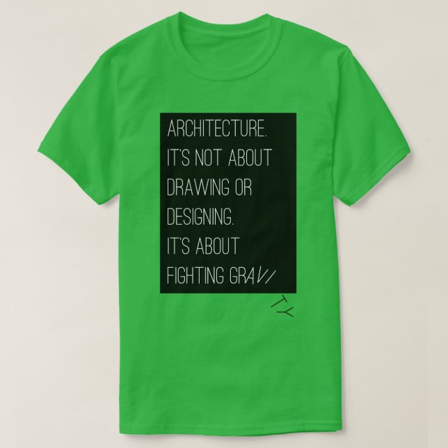 Camiseta Arquitetura é sobre combater a gravidade (Frente do Design)