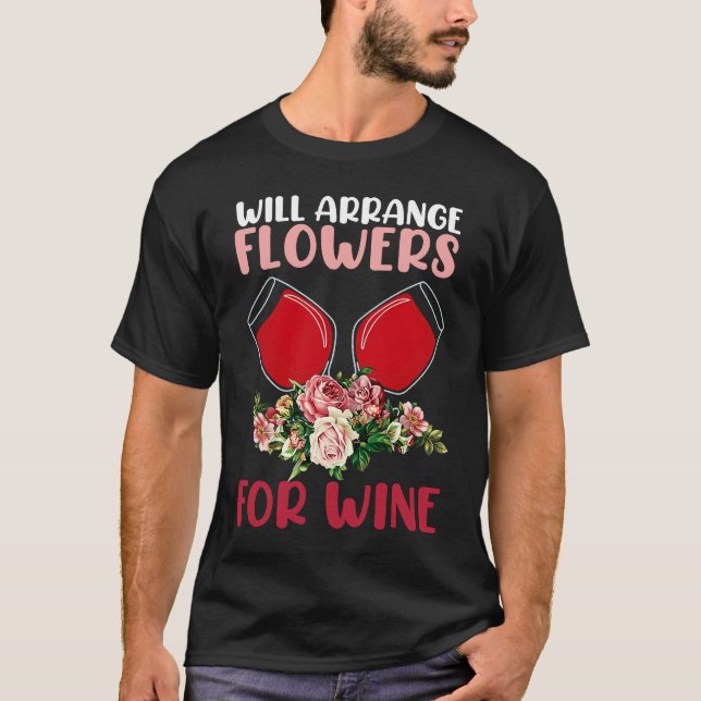 Camiseta Arrange Flowers Wine Drinking  Drinker Sayings Gra (Frente)