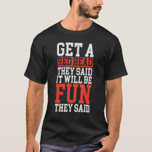 Camiseta Arranja Uma Cabeça Vermelha Que Disseram Que Seria