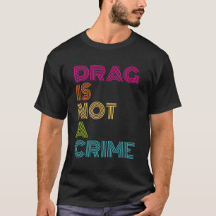 Camiseta Arrastar Não É Um Crime