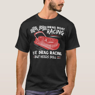 Camiseta Arraste A Corrida De Barcos Como Corrida De Arrast