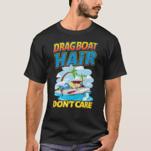 Camiseta Arraste o cabelo da corrida de barcos Não se impor
