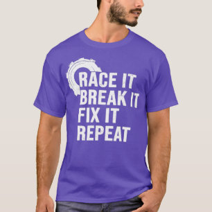 Camiseta Arraste-o e conserte-o e repita a corrida de Arras