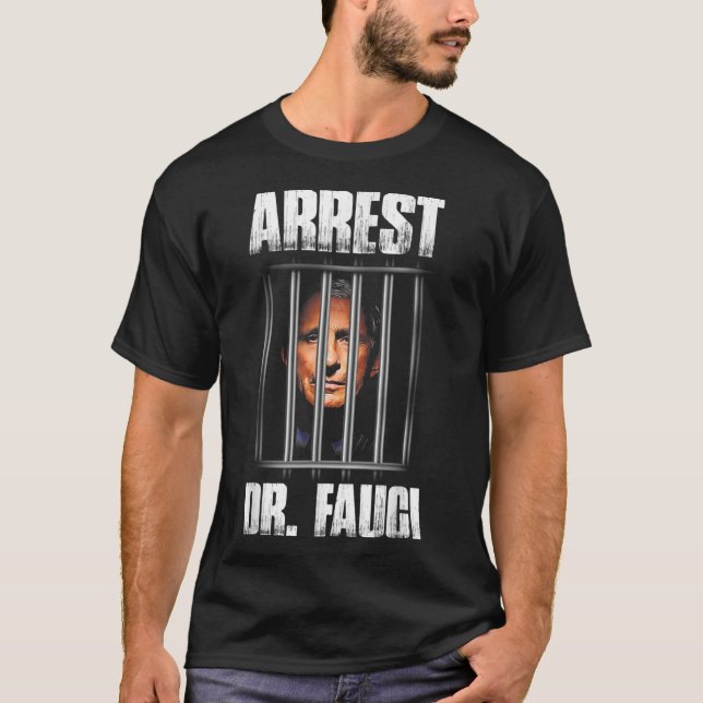 Camiseta Arrest Dr Fauci Defund Dr Fauci (Frente)