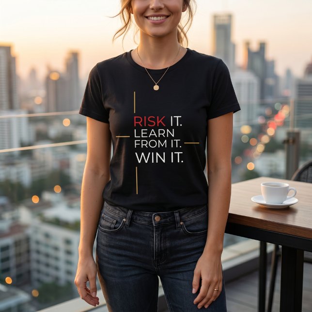 Camiseta Arriscar. Aprender com isso. Vencer - Citações Mot (Criador carregado)