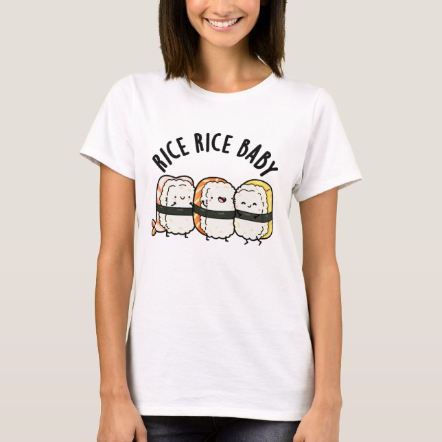Camiseta Arroz Arroz Bebê Engraçado Sushi Comida Pun (Frente)