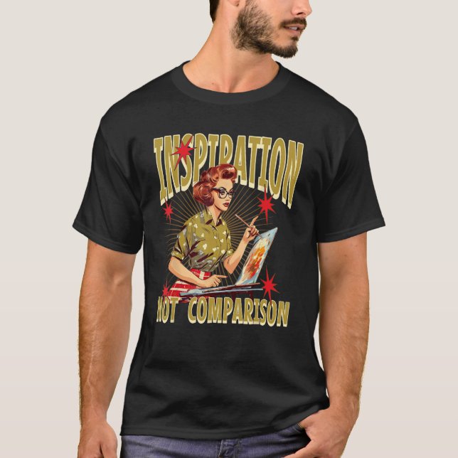 Camiseta Art School Student Teacher Inspiration Not Compari (Frente)