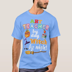 Camiseta Art Teacher By Day Witch Night Halloween Pumpkin C