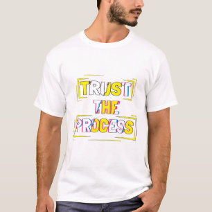 Camiseta Arte de Citação Confie no Processo