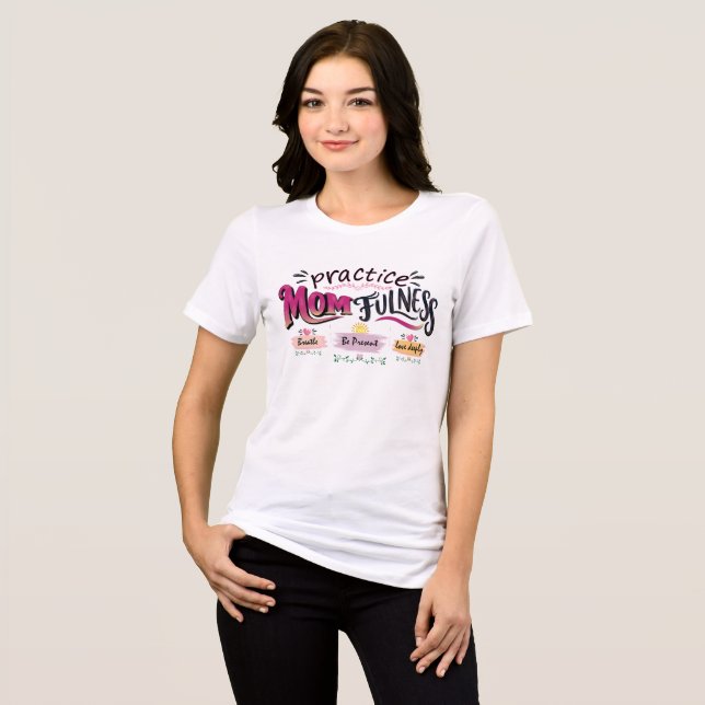 Camiseta Arte de Citação de Mãe Consciente Praticar a Mater (Frente Completa)
