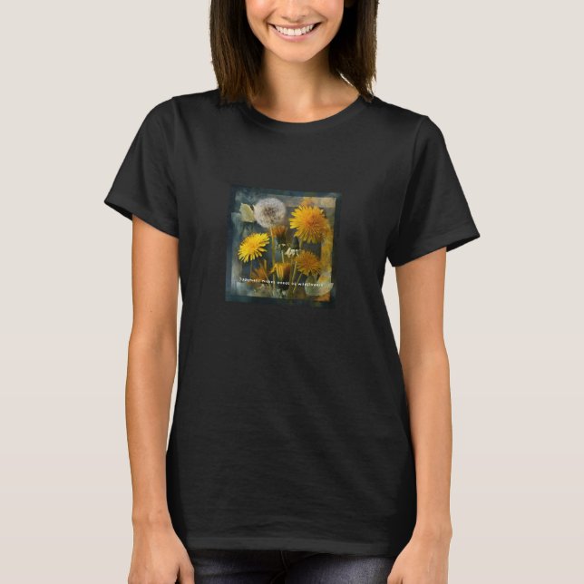 Camiseta Arte de Citação Faz Ervas Daninhas de Flores Silve (Frente)