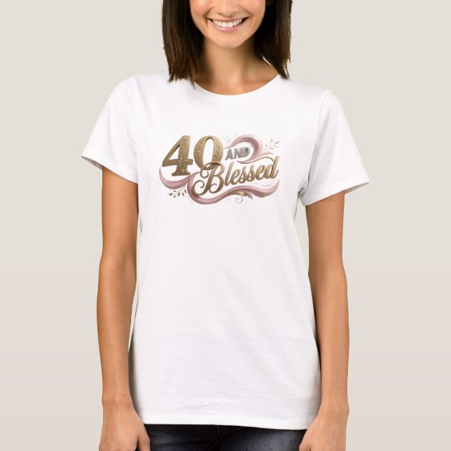 Camiseta Arte de Composição Chic 40 E ABENÇOADO (Frente)