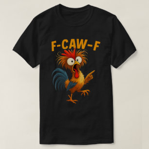 Camiseta Arte de desenho animado de galo engraçado F-Caw-F