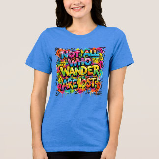 Camiseta Arte de Grafite Não Todos Que Vagam Estão Perdidos