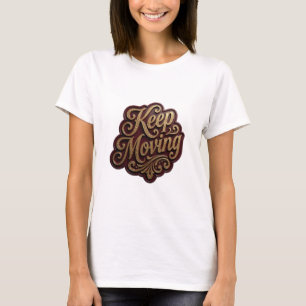 Camiseta Arte de Texto 3D Snappy Gold MANTENHA-SE EM MOVIME