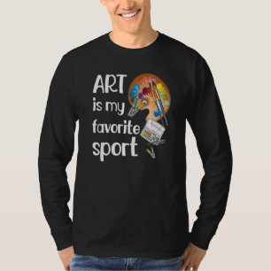 Camiseta Arte É O Esporte Favorito Artista Professora Engra