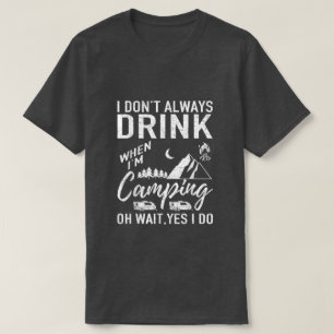 Camiseta arte engraçada de acampar bebendo
