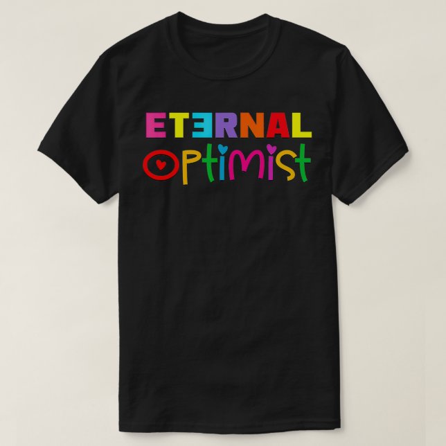 Camiseta Arte Inspiradora Motivacional Otimista Eterna (Frente do Design)