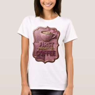 Camiseta Arte Usável Edgy Gold PRIMEIRA PRIORIDADE É CAFÉ