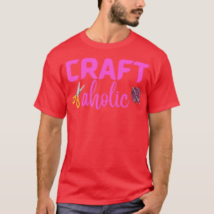 Camiseta Artesanato De Arte Craftaholical Engraçado Hobby E