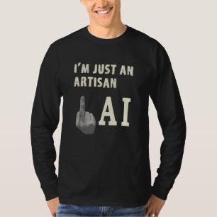 Camiseta Artesão Dando Dedo Médio à Ameaça de IA para Arte