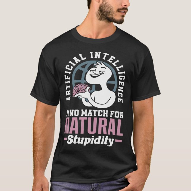 Camiseta Artificial Intelligence Is No Match For Natural St (Frente)