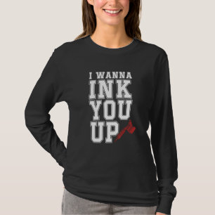 Camiseta Artista de Tatuagem Tatuagens Ink You Up Citações
