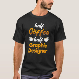 Camiseta Artista Gráfico do Designer Gráfico Metade Café