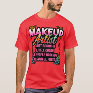 Camiseta Artista Makeup Apenas Adicionando Um Pouco De Cor 
