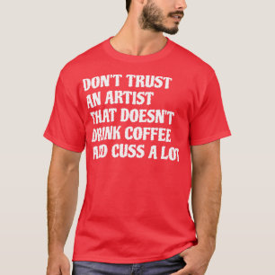 Camiseta Artista Que Bebe Café Custa Muito 1