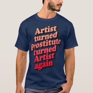Camiseta Artista Transformou Prostituta Em Artista De Novo