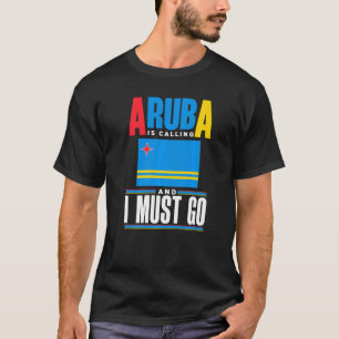 Camiseta Aruba Aruban Aruba Flag Aruba Está Ligando E Eu Me