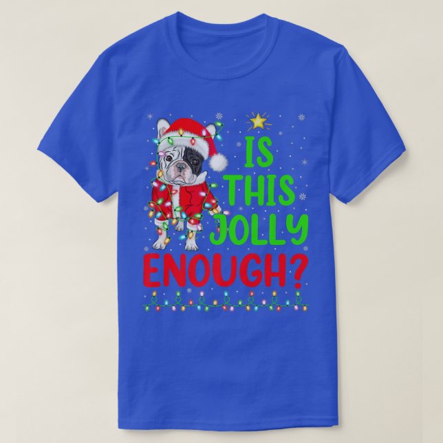 Camiseta Árvore de Natal É Suficientemente Alegre Bulldogue (Frente do Design)