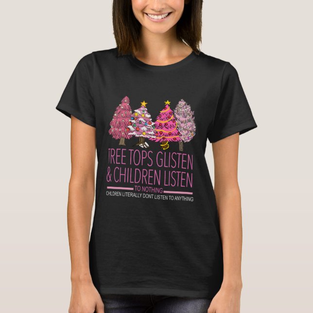 Camiseta Árvores De Natal Escutam E Crianças Ouvem (Frente)